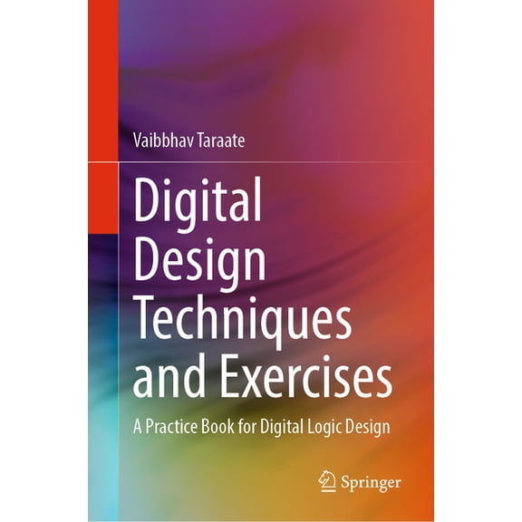 Digital Design Techniques and Exercises: A Practice Book for Digital Logic Design, (Hardcover)