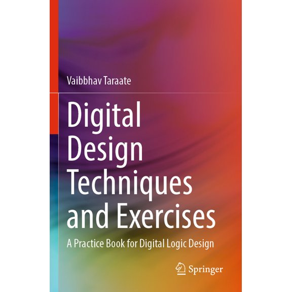 Digital Design Techniques and Exercises: A Practice Book for Digital Logic Design, (Paperback)