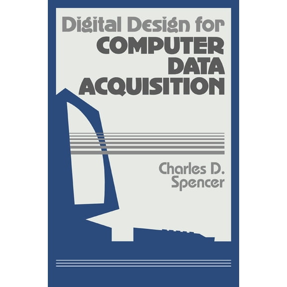 Digital Design for Computer Data Acquisition, (Hardcover)