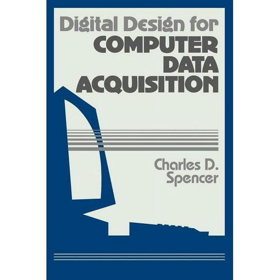 Digital Design for Computer Data Acquisition, (Paperback)