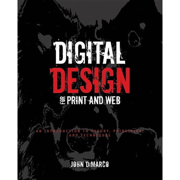 Digital Design for Print and Web: An Introduction to Theory, Principles, and Techniques, (Paperback)