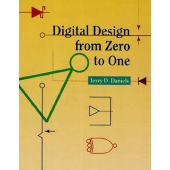 Pre-Owned Digital Design from Zero to One (Paperback) 0471124478 9780471124474