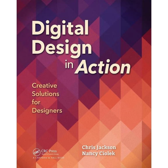 Digital Design in Action: Creative Solutions for Designers (Paperback)