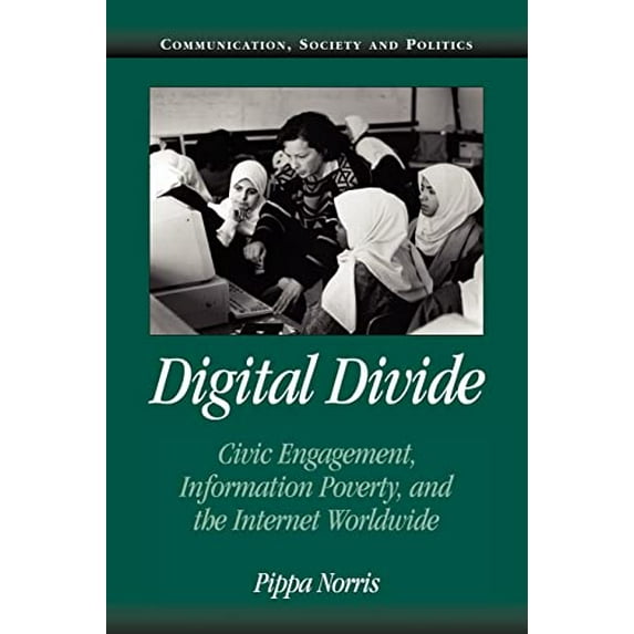 Pre-Owned Digital Divide: Civic Engagement, Information Poverty, and the Internet Worldwide (Paperback) 0521002230 9780521002233