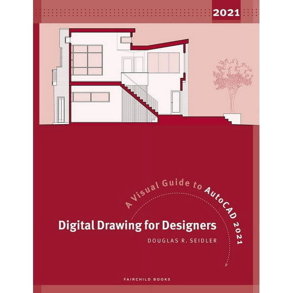 Digital Drawing for Designers: A Visual Guide to AutoCAD 2021 (Paperback)