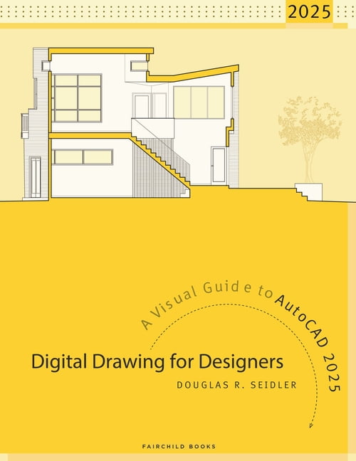 Digital Drawing for Designers: A Visual Guide to AutoCAD 2025 ...