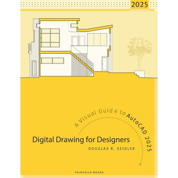 Digital Drawing for Designers: A Visual Guide to AutoCAD 2025, (Paperback)