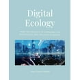 thumbnail image 1 of Digital Ecology: How modern technology has changed the ecological and wildlife sciences, (Paperback), 1 of 1