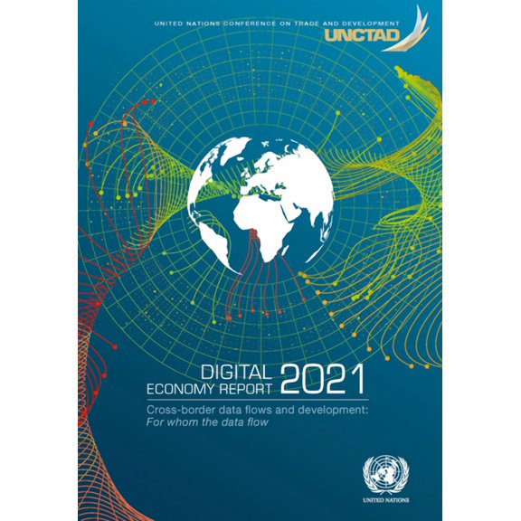 Digital Economy Report 2020 : Cross-border Data Flows and Development For Whom the Data Flow (Paperback)
