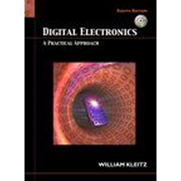 Pre-Owned Digital Electronics : A Practical Approach (Hardcover) 9780132102872