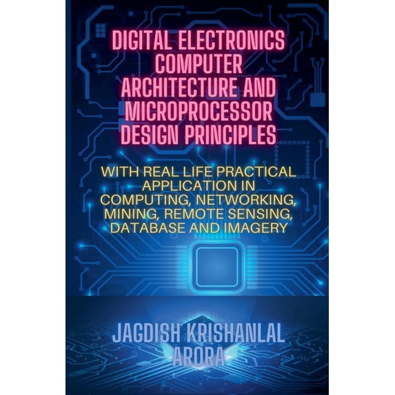 Digital Electronics, Computer Architecture and Microprocessor Design Principles, (Paperback)