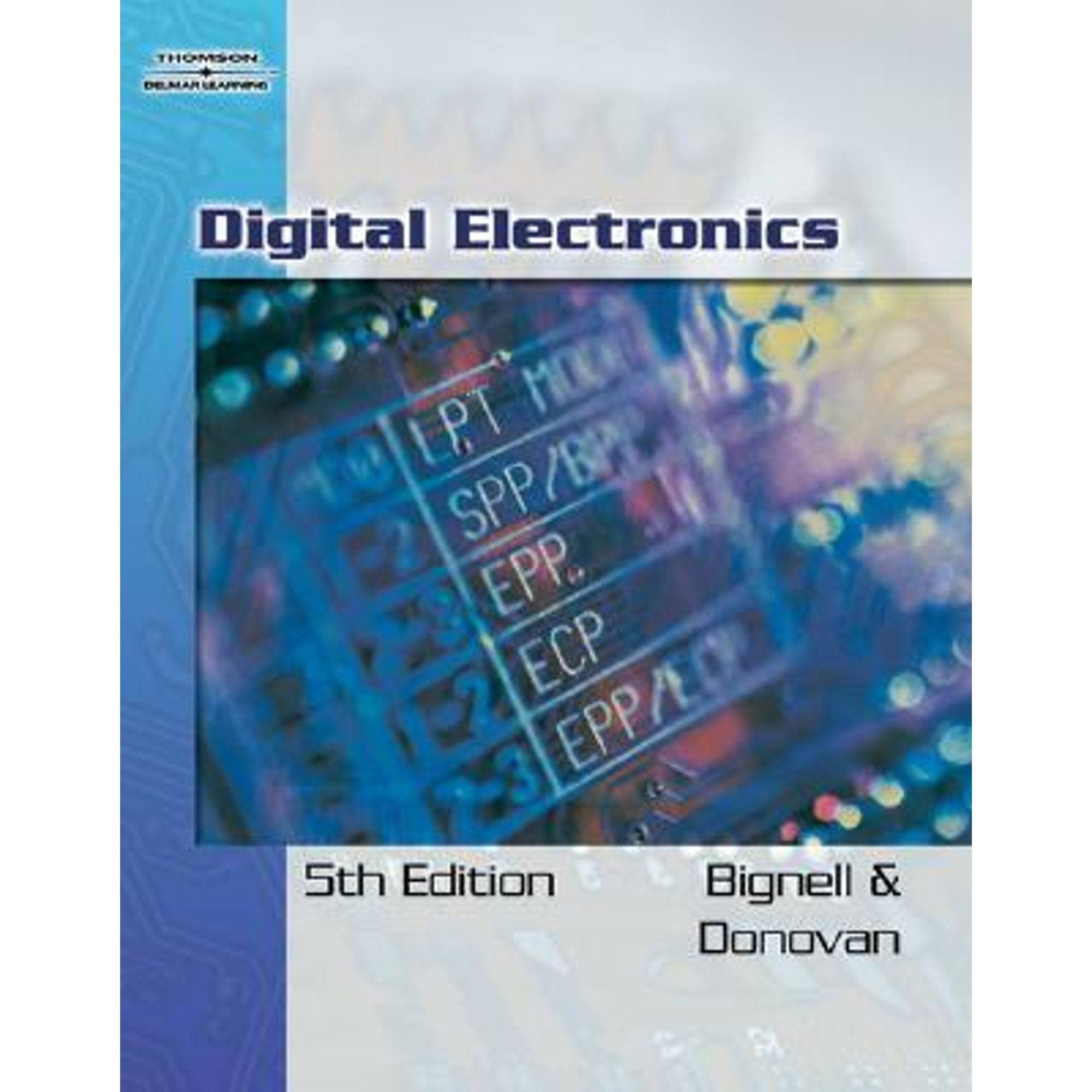 DIGITAL ELECTRONICS By James Bignell & Robert Donovan - Hardcover  9781418020262