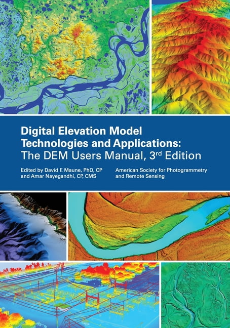 Digital Elevation Model Technologies and Applications, The DEM Users Manual, 3rd Edition, (Paperback)
