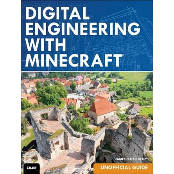 Pre-Owned Digital Engineering with Minecraft (Paperback) by James Floyd Kelly
