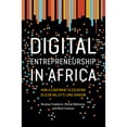 thumbnail image 1 of Pre-Owned Digital Entrepreneurship in Africa: How a Continent Is Escaping Silicon Valley's Long Shadow (Paperback) 0262538180 9780262538183, 1 of 1