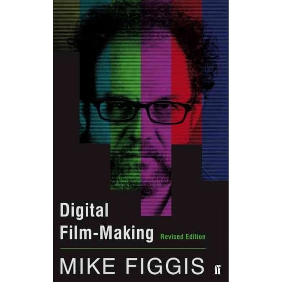 Digital Film-Making Revised Edition