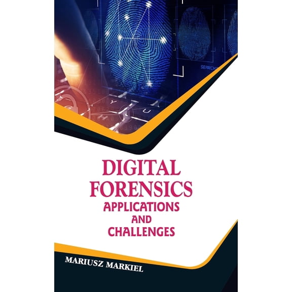 Digital Forensics: Applications and Challenges, (Hardcover)