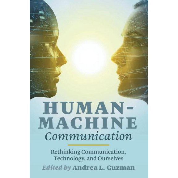 Digital Formations: Human-Machine Communication: Rethinking Communication, Technology, and Ourselves (Hardcover)