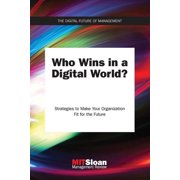 Digital Future of Management Who Wins in a Digital World? Strategies to Make Your Organization Fit for the Future, Paperback