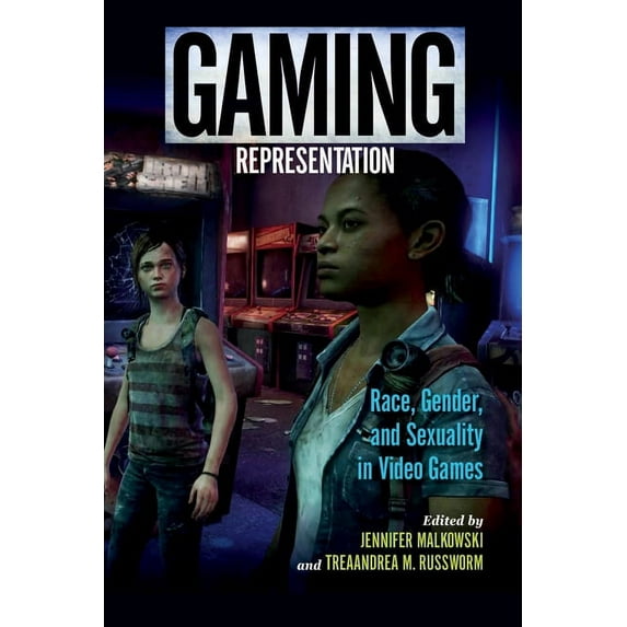 Digital Game Studies Gaming Representation: Race, Gender, and Sexuality in Video Games, (Hardcover)