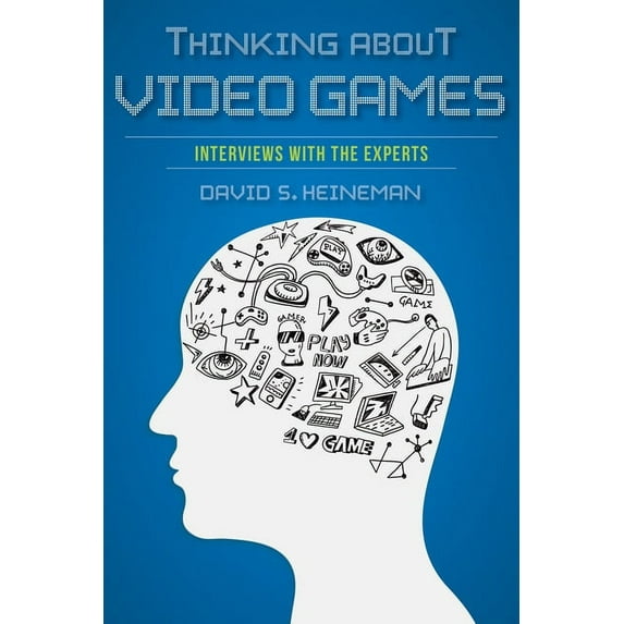 Digital Game Studies Thinking about Video Games: Interviews with the Experts, (Paperback)