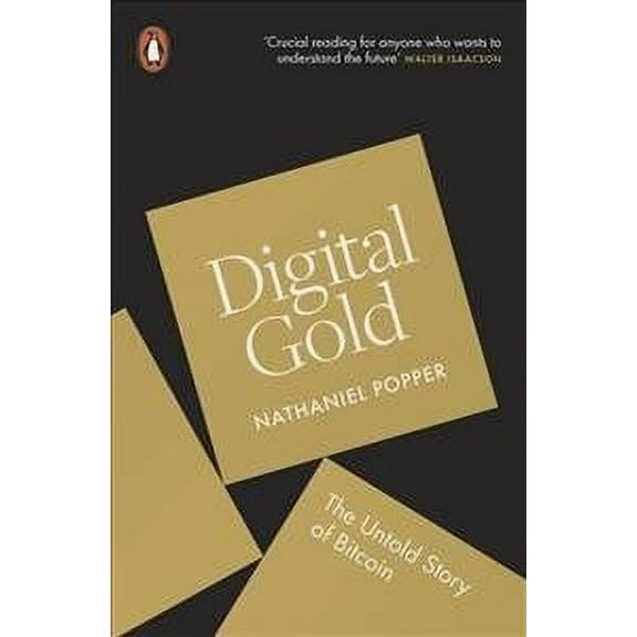 Digital Gold: The Untold Story of Bitcoin