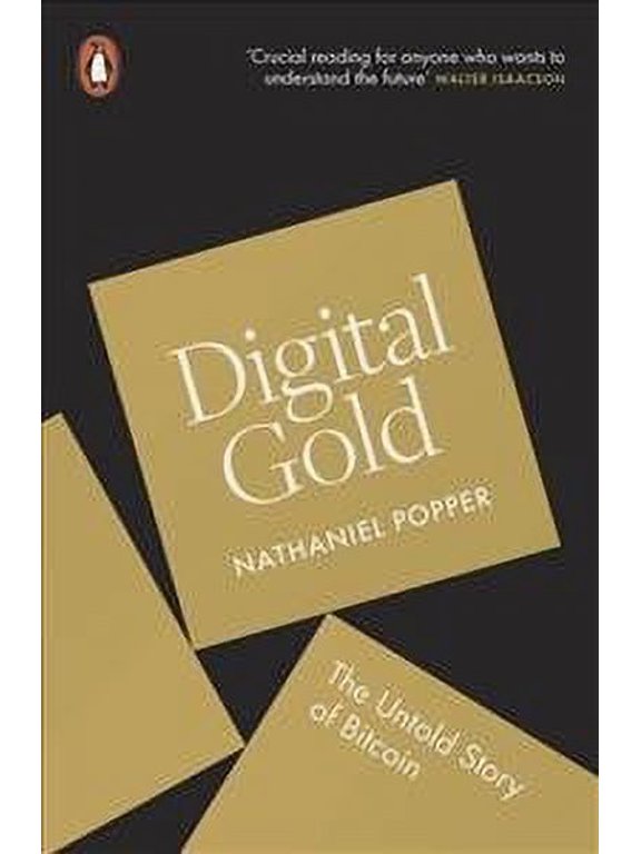 Digital Gold: The Untold Story of Bitcoin