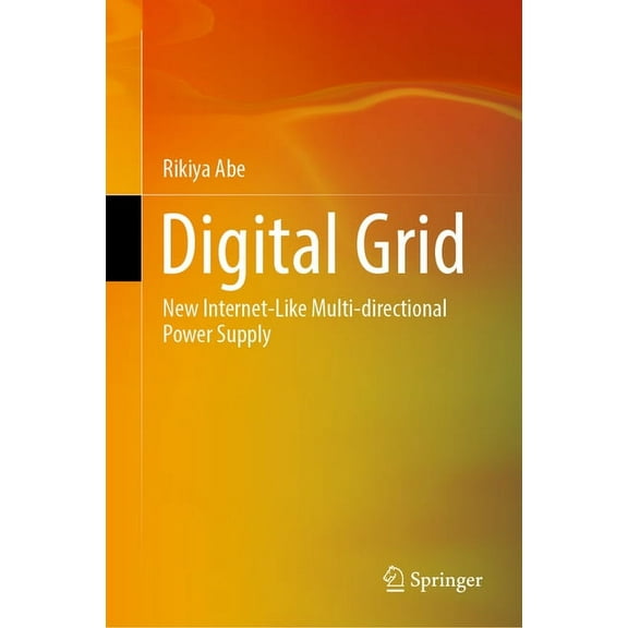 Digital Grid: New Internet-Like Multi-Directional Power Supply, (Hardcover)
