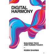 Digital Harmony Building Tech and Human Touch, Hardcover