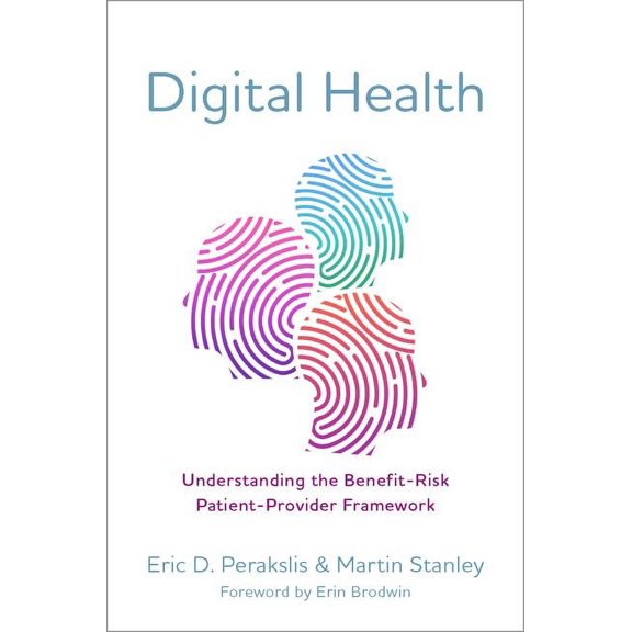 Digital Health : Understanding the Benefit-Risk Patient-Provider Framework