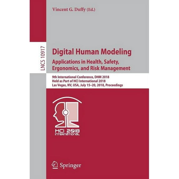 Digital Human Modeling. Applications in Health, Safety, Ergonomics, and Risk Management: 9th International Conference, D, (Paperback)