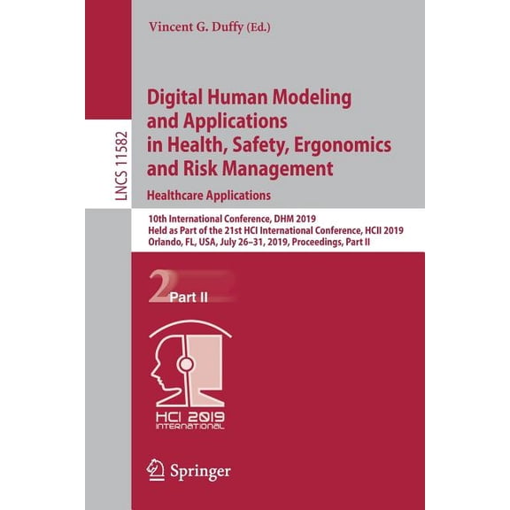 Digital Human Modeling and Applications in Health, Safety, Ergonomics and Risk Management. Healthcare Applications: 10th, (Paperback)