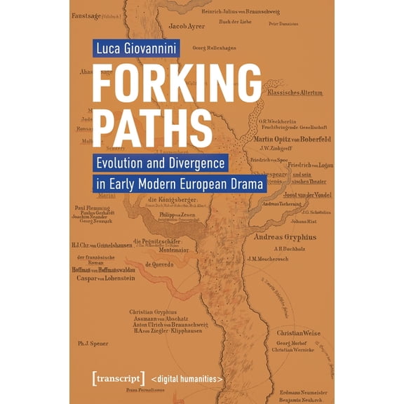 Digital Humanities Forking Paths: Evolution and Divergence in Early Modern European Drama, (Paperback)