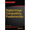 thumbnail image 1 of Digital Image Compositing Fundamentals, (Paperback), 1 of 1