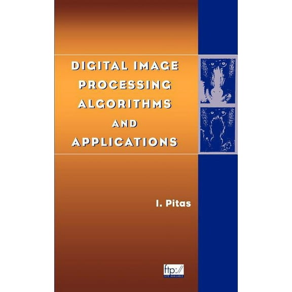 Digital Image Processing Algorithms and Applications (Hardcover)