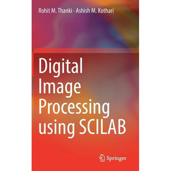 Digital Image Processing Using Scilab, (Hardcover)