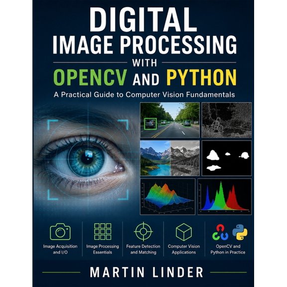 Digital Image Processing with OpenCV and Python, (Paperback)