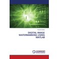 thumbnail image 1 of Digital Image Watermarking Using MATLAB (Paperback), 1 of 1