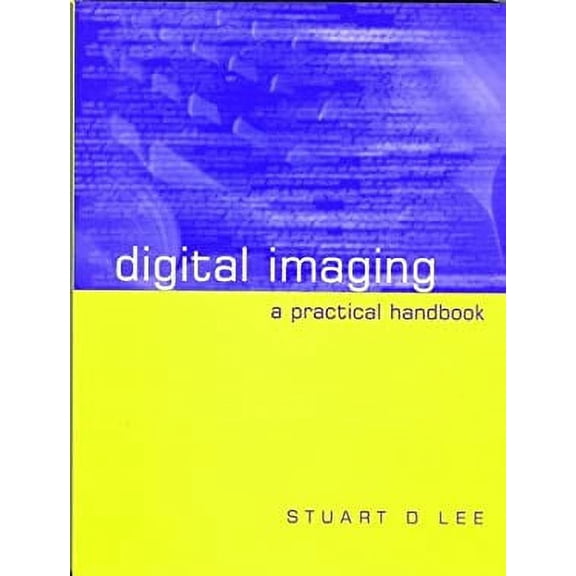 Pre-Owned Digital Imaging : A Practical Handbook (Hardcover) 9781555704056