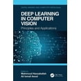 thumbnail image 1 of Digital Imaging and Computer Vision Deep Learning in Computer Vision: Principles and Applications, (Hardcover), 1 of 1