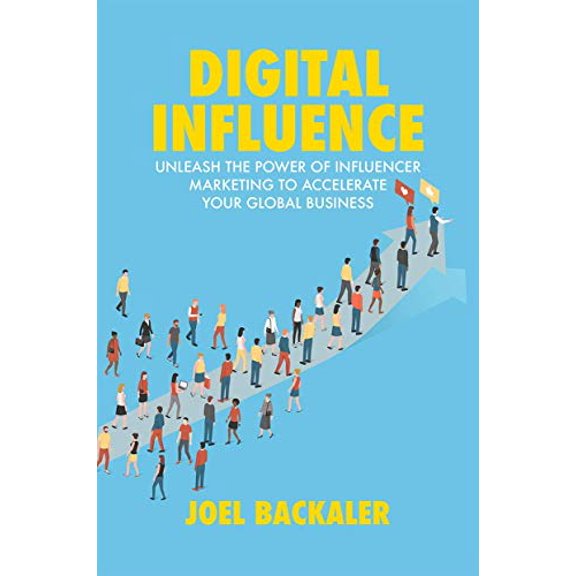 Pre-Owned Digital Influence: Unleash the Power of Influencer Marketing to Accelerate Your Global Business (Hardcover) 3319783955 9783319783956