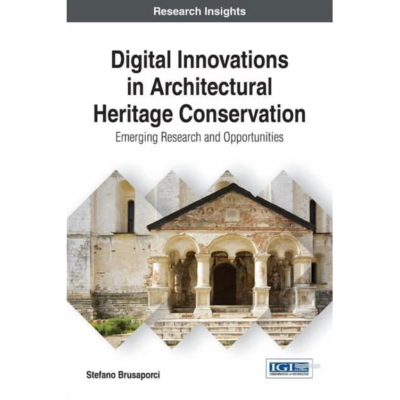 Digital Innovations in Architectural Heritage Conservation: Emerging Research and Opportunities, (Hardcover)