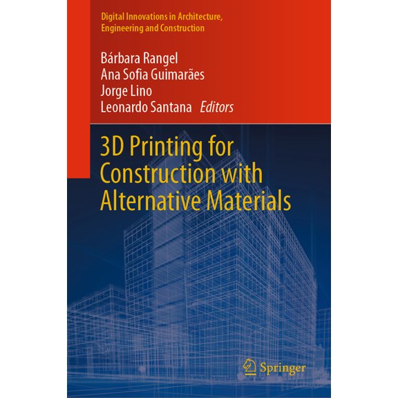 Digital Innovations in Architecture, Engineering and Construction: 3D Printing for Construction with Alternative Materials (Hardcover)