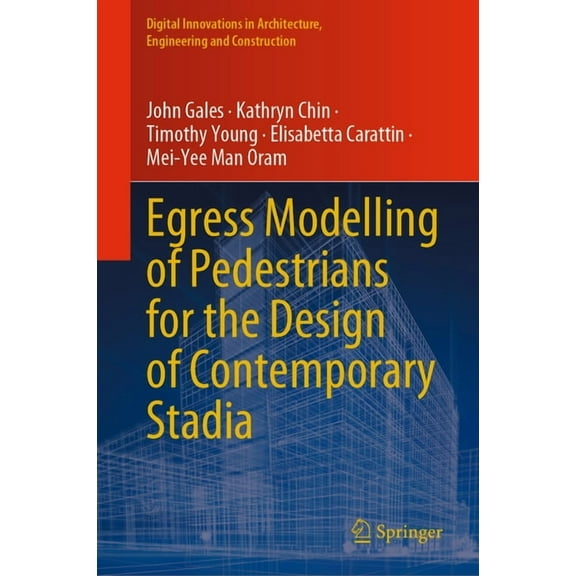 Digital Innovations in Architecture, Eng Egress Modelling of Pedestrians for the Design of Contemporary Stadia, (Hardcover)