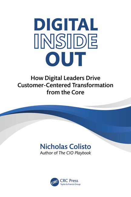 Digital Inside Out: How Digital Leaders Drive Customer-Centered Transformation from the Core, (Paperback)