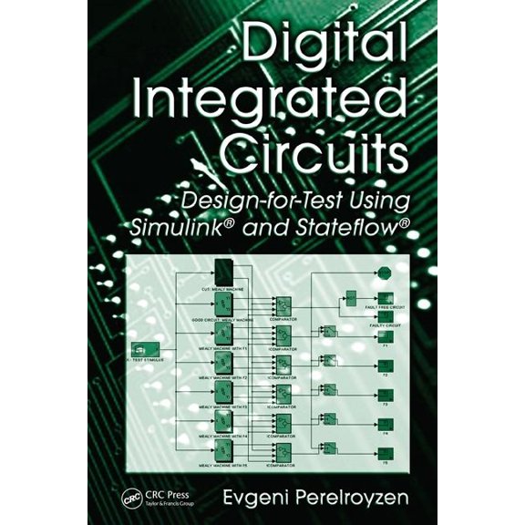 Digital Integrated Circuits: Design-for-Test Using Simulink and Stateflow, (Hardcover)