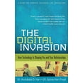 thumbnail image 1 of Pre-Owned The Digital Invasion: How Technology Is Shaping You and Your Relationships (Paperback) 0801015294 9780801015298, 1 of 1