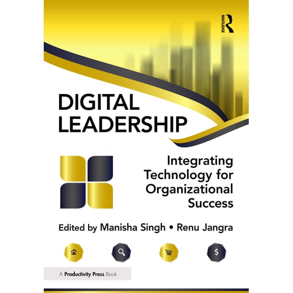 Digital Leadership: Integrating Technology for Organizational Success, (Paperback)