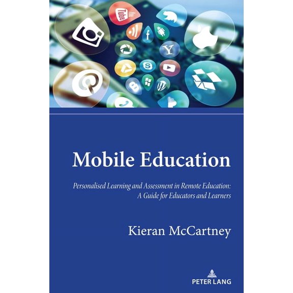 Digital Learning and the Future: Mobile Education: Personalised Learning and Assessment in Remote Education: A Guide for Educators and Learners (Paperback)