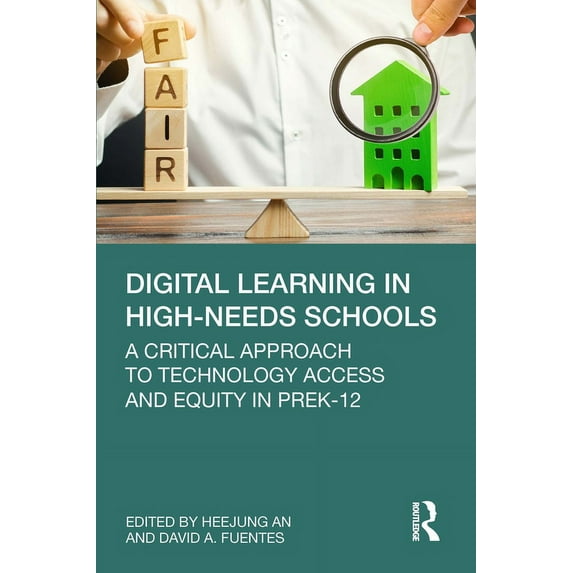 Digital Learning in High-Needs Schools: A Critical Approach to Technology Access and Equity in PreK-12, (Paperback)